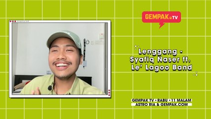 Lenggang - Syafiq Naser ft. Le' Lagoo Band | Gempak TV | #EdisiDudukRumah