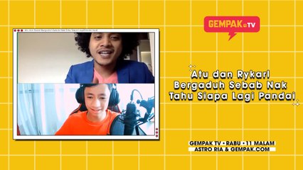 Atu dan Rykarl Bergaduh Sebab Nak Tahu Siapa Lagi Pandai | Gempak TV | #EdisiDudukRumah