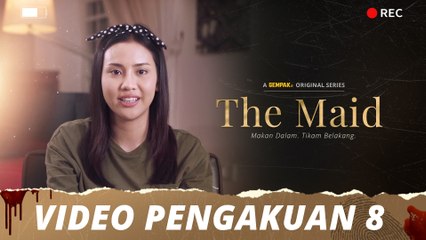 The Maid | Video Pengakuan - Episod 8