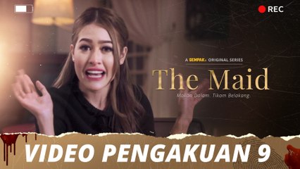 The Maid | Video Pengakuan - Episod 9