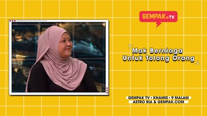 Mak Berniaga Untuk Tolong Orang | GempakTV | #EdisiDudukRumah