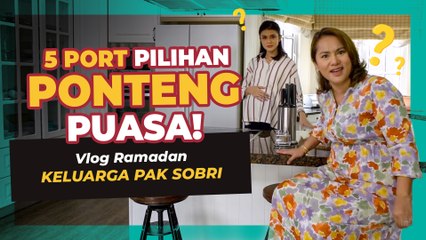 Vlog Ramadan Keluarga Pak Sobri - Episod 2