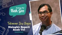 [EPISOD PENUH] Tekanan Ibu Bapa: Disingkir Seperti Anak Tiri | Sembang Tepi Kak Gee | EP 2