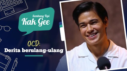 [EPISOD PENUH] OCD: Derita Berulang-Ulang | Sembang Tepi Kak Gee | Episod 3