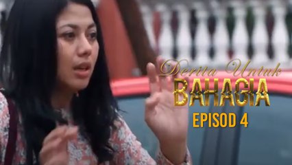 [EPISOD PENUH] Derita Untuk Bahagia - EP4