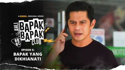 AHLI BAPAK BAPAK CLUB - EP5