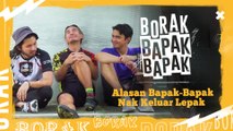 Borak Bapak Bapak - Alasan Bapak-bapak nak keluar lepak