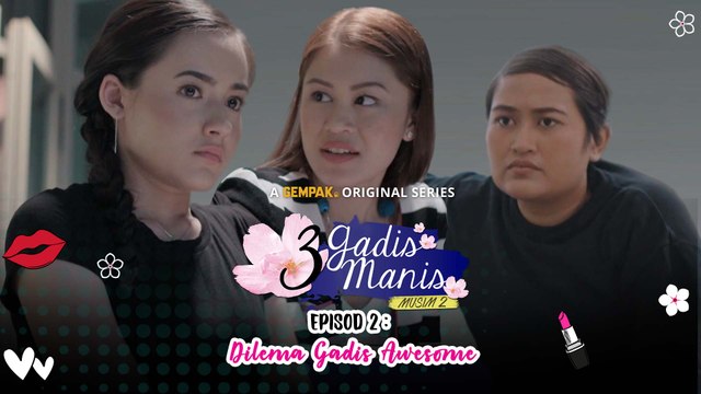 [3 Gadis Manis] Episod 2 - Dilema Gadis Awesome
