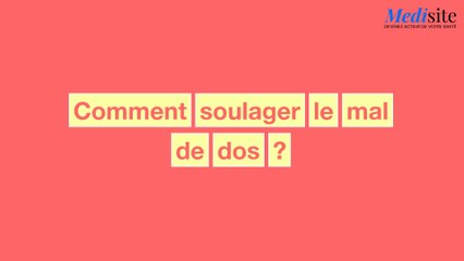 Comment soulager le mal de dos ?