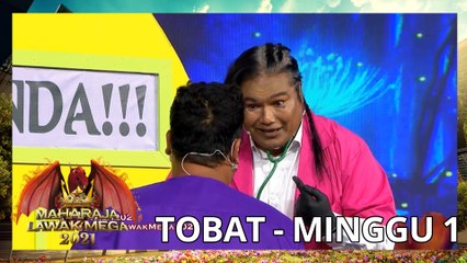 TOBAT - MINGGU 1 | MAHARAJA LAWAK MEGA 2021