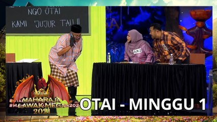 OTAI - MINGGU 1 | MAHARAJA LAWAK MEGA 2021