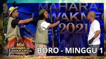 BORO - MINGGU 1 | MAHARAJA LAWAK MEGA 2021