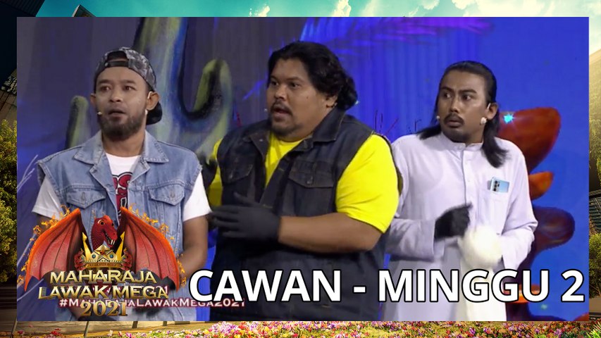 CAWAN - MINGGU 2 | MAHARAJA LAWAK MEGA 2021