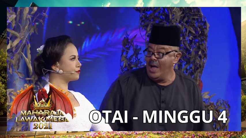 OTAI - MINGGU 4 | MAHARAJA LAWAK MEGA 2021