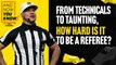 From Technicals to Taunting: What Its’s Like to Be a Referee