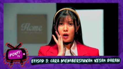 Cara Membersihkan Kesan Darah | Ponti TV [Episod 3]