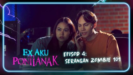 Serangan Zombie 101 | Ex Aku Pontianak [Episod 4]