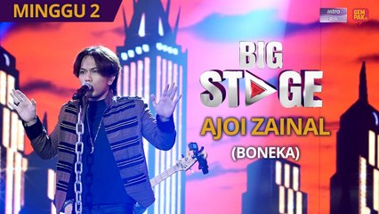 [PERSEMBAHAN PENUH] Big Stage 4 - Ajoi Zainal (Boneka) - Minggu 2