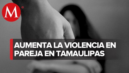 Violencia fractura a más de 12 mil parejas en Tamaulipas: SNSP