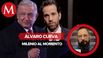 El escándalo de AMLO vs Carlos Loret de Mola: Álvaro Cueva