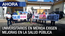 Universitarios en #Mérida exigen mejoras en la salud pública - #14Feb - Ahora