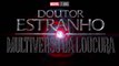 Doutor Estranho no Multiverso da Loucura - Trailer 2 Dublado HD