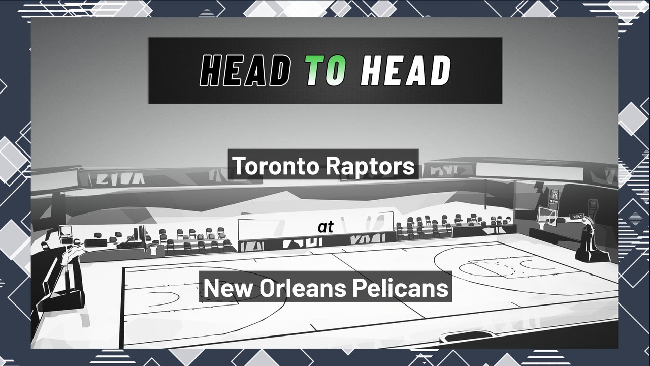 New Orleans Pelicans vs Toronto Raptors: Moneyline