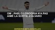 OM : Pablo Longoria n'aime pas la sortie d'Alvaro