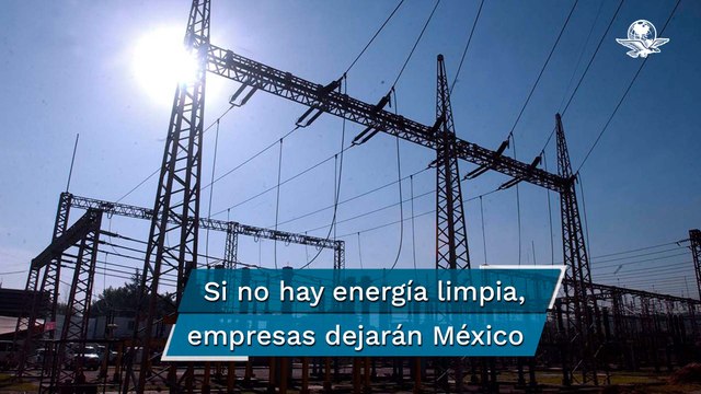 Empresas Globales advierten que saldrán de México si reforma eléctrica incumple metas de energía li