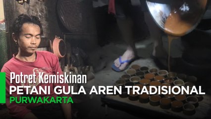 POTRET KEMISKINAN PETANI GULA AREN TRADISIONAL PURWAKARTA