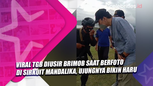Viral TGB Diusir Brimob Saat Berfoto di Sirkuit Mandalika, Ujungnya Bikin Haru