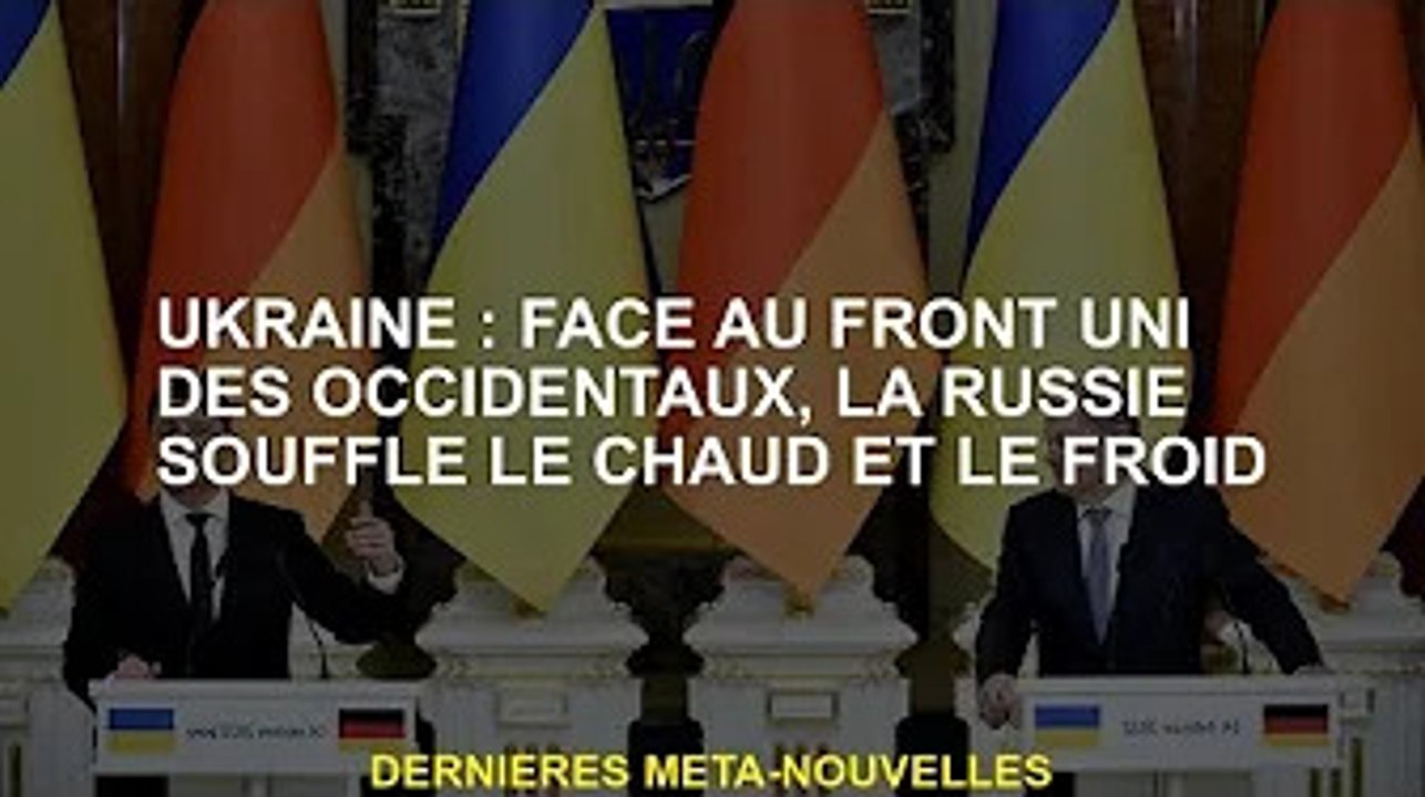 Ukraine : Face au Western United Front, la Russie a chaud et froid