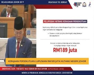 Kerajaan Persekutuan lupuskan RM189 juta hutang negeri Johor