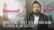 Komuniti AWANI: Mahasiswa sahut seruan Hari Bumi pelihara alam sekitar