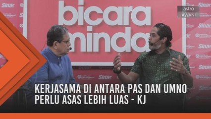 Kerjasama UMNO - Pas tidak boleh obses isu Melayu - Islam