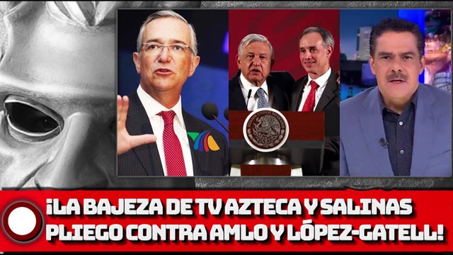 LA BAJEZA DE TVAZTECA Y SALINAS PLIEGO VS. AMLO Y LÓPEZ-GATELL
