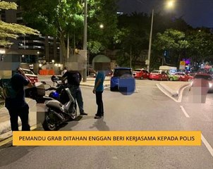 Pemandu Grab ditahan enggan beri kerjasama kepada polis