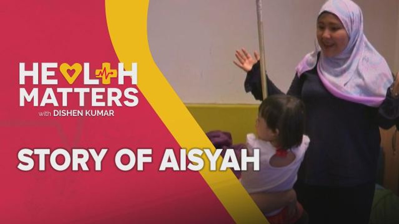 Health Matters: Story of Aisyah
