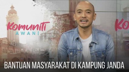 Komuniti AWANI: Bantuan masyarakat di Kampung Janda