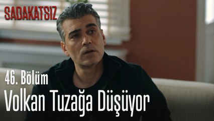 Volkan tuzağa düşüyor - Sadakatsiz 46. Bölüm