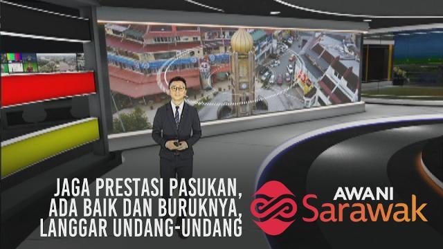 AWANI Sarawak [22/04/2019] - Jaga prestasi pasukan, ada baik dan buruknya & langgar undang-undang