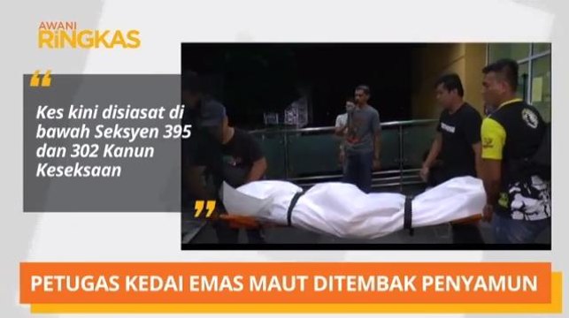 AWANI Ringkas: Tiada status negara maju jika abai alam sekitar & petugas kedai emas maut ditembak penyamun