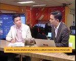 Cerita Sebalik Berita: Awas, data anda mungkin lubuk emas bagi pencuri