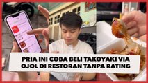 Coba Beli Takoyaki via Ojol di Restoran Tanpa Rating, Pria Ini Bingung saat Memberi Penilaian