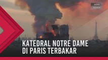 Katedral Notre Dame di Paris terbakar