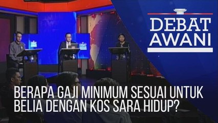 Debat AWANI: Berapa gaji minimum sesuai untuk belia dengan kos sara hidup semasa?
