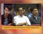 Cerita Sebalik Berita: Penempatan doktor pelatih tidak mencukupi