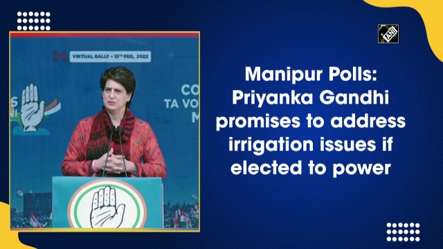 Manipur Polls: Priyanka Gandhi promises to address irrigation issues if elected