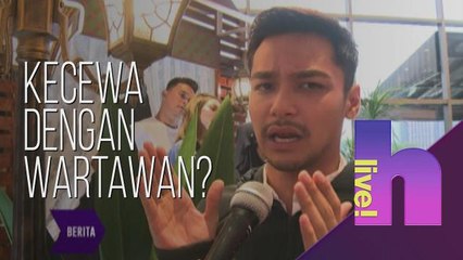 hLive!: Syafiq Kyle kecewa dengan wartawan?