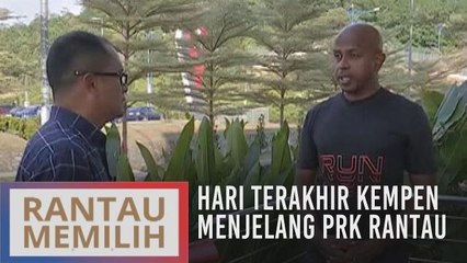 Rantau Memilih: Hari terakhir kempen menjelang PRK Rantau